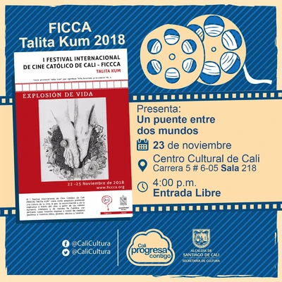 "FICCA Talita Kum 2018 Película: Un puente entre dos mundos de Pascal Gélinas  Año: 2007 Duración: 51 minutos Canadá" - Sala 218 – Centro Cultural de Cali