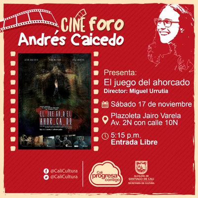 Muestra Rumbo a los Macondo - Sábado 17 de Noviembre 2018 -  El juego del ahorcado de Miguel Urrutia - Cine foro Andrés Caicedo/Plazoleta Jairo Varela