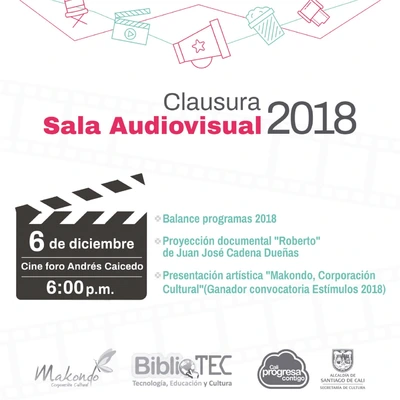 “Clausura Sala Audiovisual 2018” 06 de Diciembre - Cine Foro Andres Caicedo