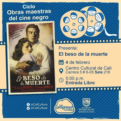 "Ciclo  Obras maestras del cine negro Película:El beso de la muerte de Henry Hathaway Año: 1947 Duración: 98 minutos País:Estados Unidos" - Sala 218 – Centro Cultural de Cali