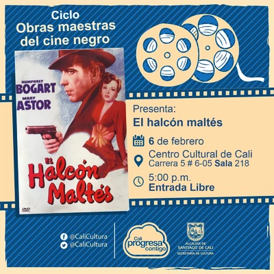 "Ciclo  Obras maestras del cine negro Película:El halcón maltes John Huston  Año: 1941 Duración: 101 minutos País:Estados Unidos" - Sala 218 – Centro Cultural de Cali