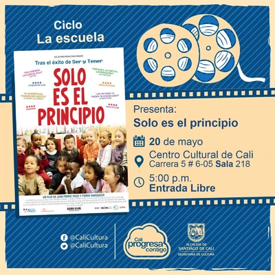 "Ciclo La escuela Película: Solo es el principio de pierre Barougier  Año: 2010 Duración: 102 minutos Francia" - Sala 218 – Centro Cultural de Cali
