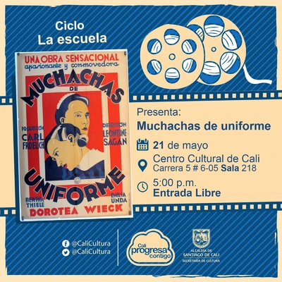"Ciclo La escuela Película: Muchachas de uniforme de Leontine Sagan Año: 1931 Duración: 88 minutos Alemania" - Sala 218 – Centro Cultural de Cali