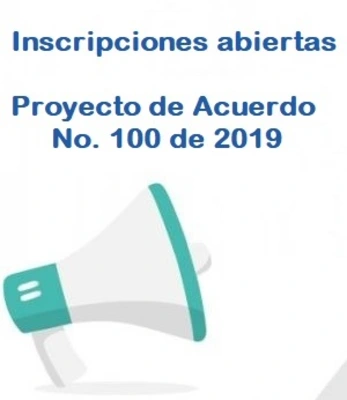 Inscripciones abiertas del Proyecto de Acuerdo No. 100 de 2019