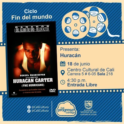 "Ciclo Decadencia Película: Huracán de Norma Jewison Año: 1999 Duración: 146 minutos Estados Unidos " - Sala 218 – Centro Cultural de Cali