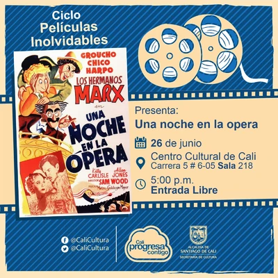 "Ciclo Películas Inolvidables  Película: Una noche en la opera de Sam Wood Año: 1935 Duración: 92 minutos Estados Unidos" - Sala 218 – Centro Cultural de Cali