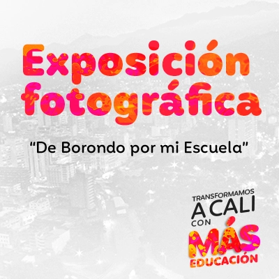 Exposición fotográfica: De Borondo por mi Escuela