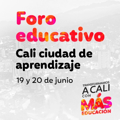 II Foro por la educación "Cali Ciudad del Aprendizaje"