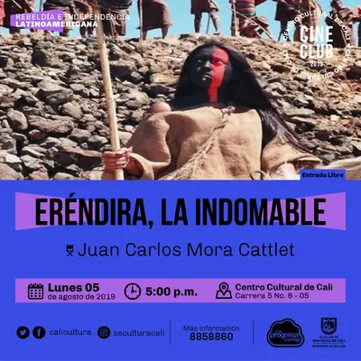 "Ciclo rebeldia e independencia latinoamericana Película:Eréndira, la indomable de Juan Mora Año: 2006 Duración: 117 minutos México" - Sala 218 – Centro Cultural de Cali
