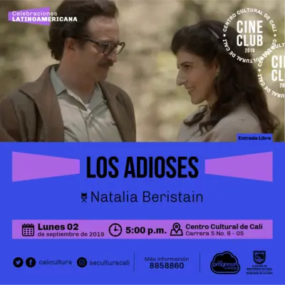 "Ciclo celebraciones latinoamericanas Brasil, Chile y Mexico Pelicula: Los adioses de Natalia Beristain Año: 2017 Duración: 85 minutos México"
