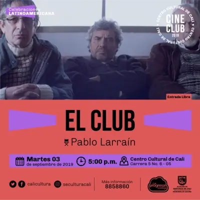 "Ciclo celebraciones latinoamericanas Brasil, Chile y Mexico  Película:El Club de pablo Larraín Año: 2015 Duración: 98 minutos Chile" - Sala 218 – Centro Cultural de Cali