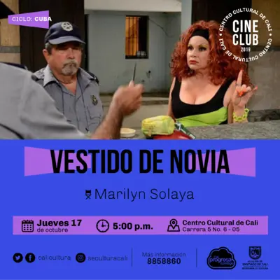 "Ciclo Cuba  Pelicula: Vestido de novia  de Marilyn Solaya Año: 2014 Duración: 100 minutos  Cuba "