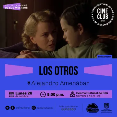 "Ciclo La noche de los muertos Pelicula: Los otros de Alejandro Amenábar Año: 2001 Duración: 104 minutos España" Sala 218 – Centro Cultural de Cali