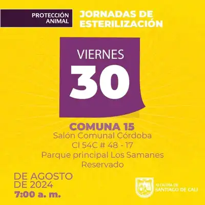 Jornadas de esterilización Comuna 15 – Salón Comunal Córdoba Cl 54C # 48 – 17 Parque principal Los Samanes Reservados 