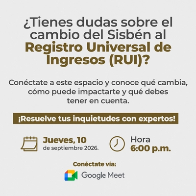 Tienes dudas sobre el cambio del Sisbén al Registro Universal de Ingresos (RUI)
