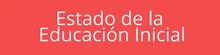 Estado de la Educación Inicial