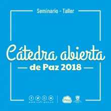 Convocatoria  Cátedra abierta de Paz 2018 