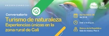 Conversatorio Turismo de Naturaleza Experiencias Únicas en la Zona Rural de Cali