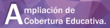 Ampliación de Cobertura Educativa