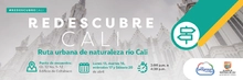 Redescubre Cali - Ruta urbana de naturaleza río Cali