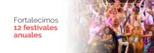 Fortalecimos 12 festivales anuales