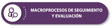 Imagen Macroproceso de Seguimiento y Evaluación