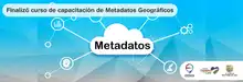 Finalizó curso de capacitación de Metadatos Geográficos