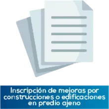 Inscripción de mejoras, construcciones o edificaciones en predio ajeno