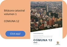 Bitácora Catastral Comuna 12