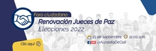 Foro ciudadano: postulación y elecciones jueces de paz