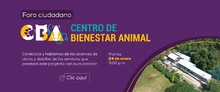 Participa en el próximo foro ciudadano y conoce los avances del Centro de Bienestar Animal