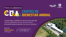 Participa en el próximo foro ciudadano y conoce los avances del Centro de Bienestar Animal