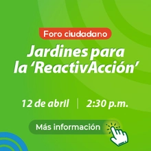 Foro ciudadano ‘Jardines para la ReactivAcción’