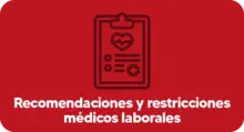 Botón - Recomendaciones y restricciones médicos laborales