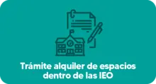 Botón - Trámite para alquiler de espacios dentro de las IEO