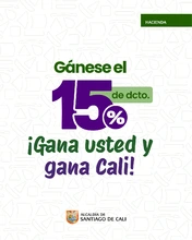 Descuento del 15 % del predial antes del 30 de abril ¡Gana usted y gana Cali! 2