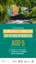 Alcaldía de Cali, la UAO, El País, y la Alianza de Bioversity International y el CIAT, lanzan seminario de talla mundial para periodistas para cubrir la COP16