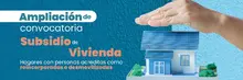 Banner interno Ampliación Subsidios Desmovilizados