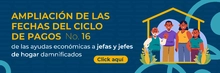 Amplían fechas para el ciclo de pagos de ayudas económicas a jefas y jefes de hogar damnificados