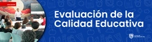 Nuevo Banner Micrositio Evaluación de la Calidad Educativa
