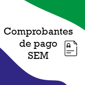 Comprobantes de pago SEM Comprobantes de pago Secretaría de Educación Municipal
