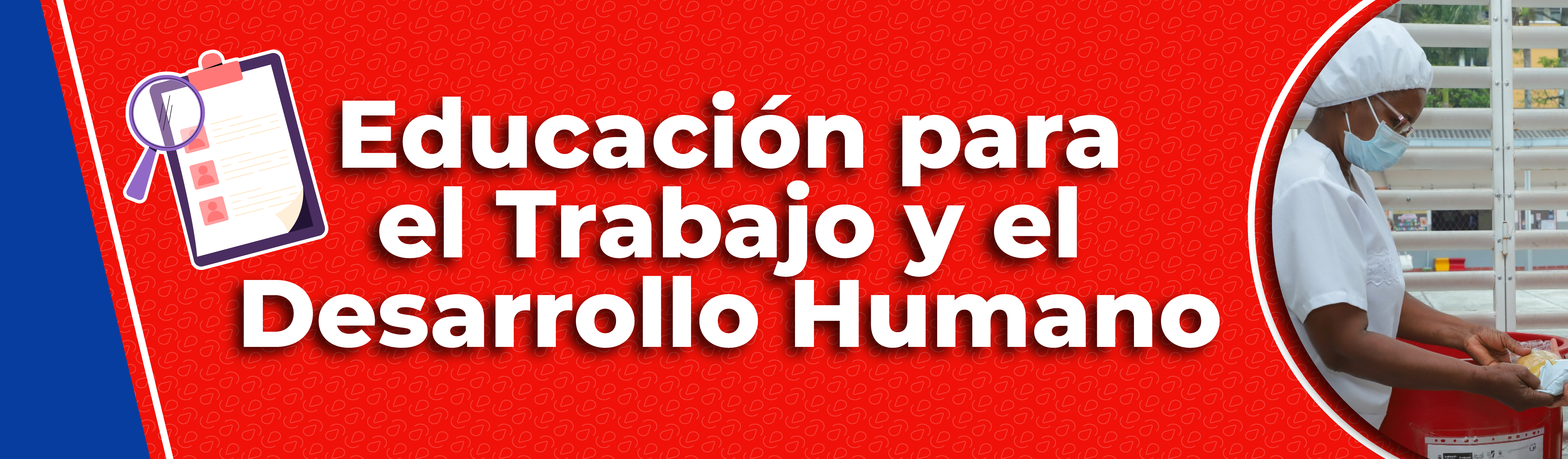 Educación para el trabajo y el desarrollo humano Educación para el trabajo y el desarrollo humano