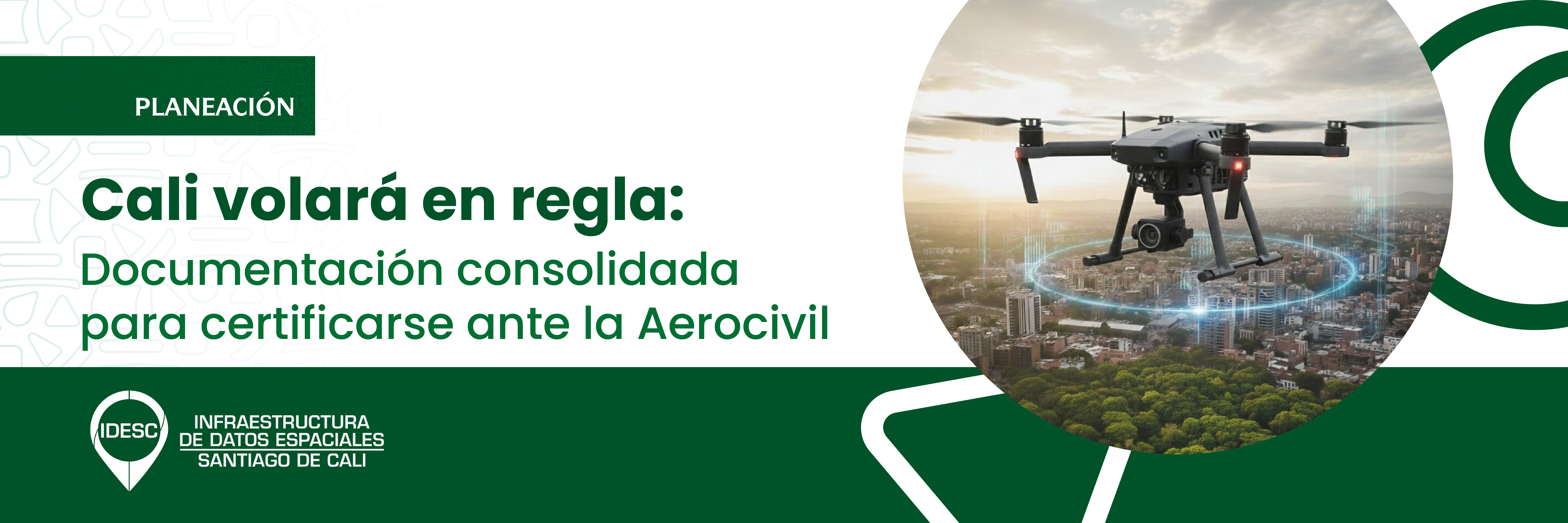 Pieza gráfica donde se muestra en el lado derecho una fotografía de un dron sobrevolando una ciudad; al costado derecho en fondo blanco se muestra el título de la noticia; debajo una franja verde y al costado derecho el logo de la IDESC.