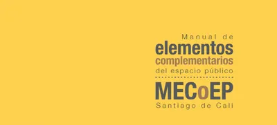 Manual de Elementos Complementarios del Espacio Público de Santiago de Cali