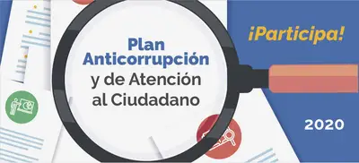 Los ciudadanos y grupos de interés pueden participar en la construcción del Plan Anticorrupción y de Atención al Ciudadano 2020