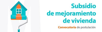 Descarga formulario de postulación para Subsidio de Mejoramiento de Vivienda