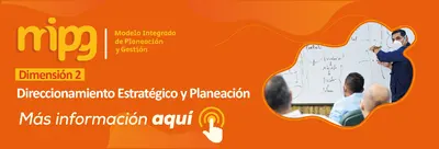 Planear para satisfacer necesidades ciudadanas: Dimensión 2 de MIPG