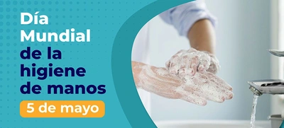 Mayo 5: ‘Día Mundial del Lavado de Manos’