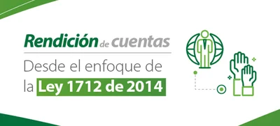 La Rendición de Cuentas desde la óptica de la Ley 1712 de 2014
