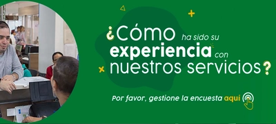 Queremos conocer cómo ha sido su experiencia cuando recibe nuestros servicios